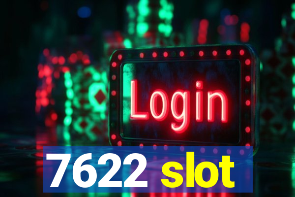 7622 slot